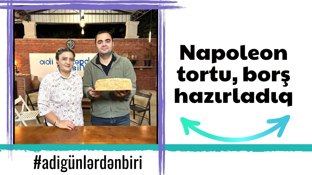 Arb: Adi günlərdən biri - Napoleon tortu və borş hazırlanması