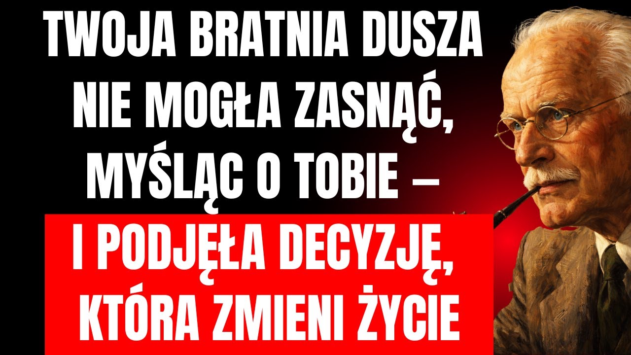 Twoja bratnia dusza myślała o Tobie i podjęła decyzję, która zmieni życie... | Carl Jung