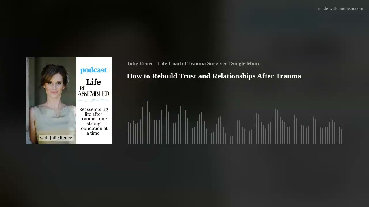 How to Rebuild Trust and Relationships After Trauma