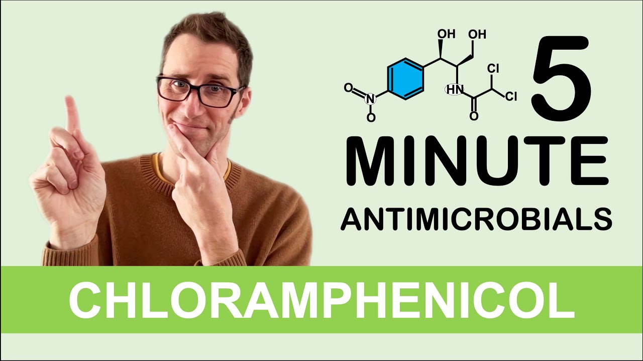 Chloramphenicol - 5 Minute Antimicrobials