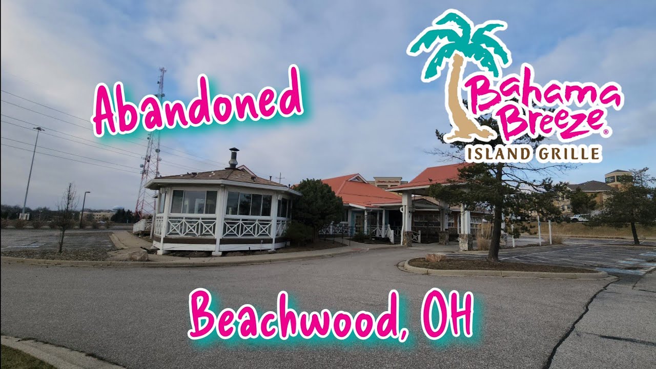 Заброшенный Bahama Breeze — Бичвуд, Огайо