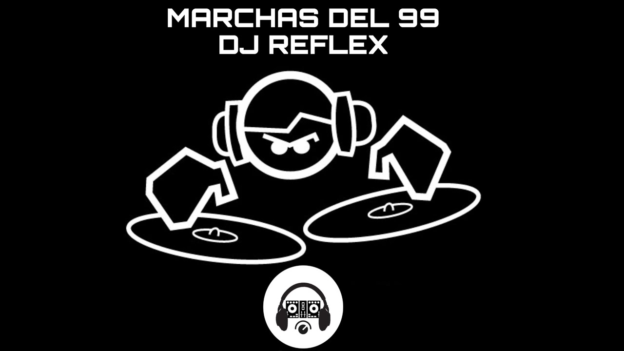 Marchas del 99 -2000 DJ REFLEX - 2000 MIX