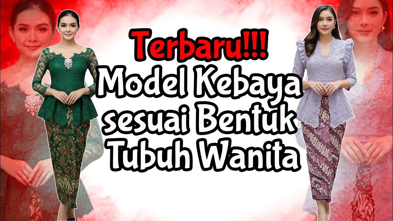 6 Model Kebaya Sesuai Dengan Bentuk Tubuh Agar Terlihat Cantik dan Menawan @kebayarosi
