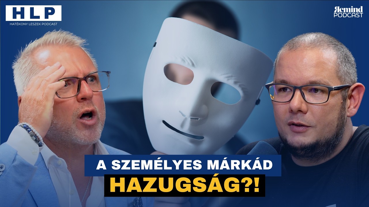 A személyes márkád hazugság? Kőszegi András, márkatanácsadó - HLP