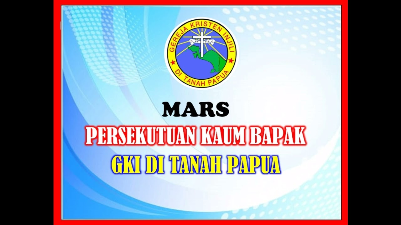 MARS PKB GKI DI TANAH PAPUA TERBARU