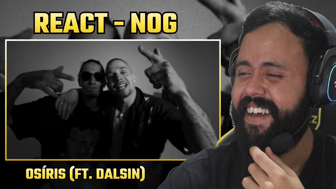 REACT | NOG – Osíris (feat. Dalsin)