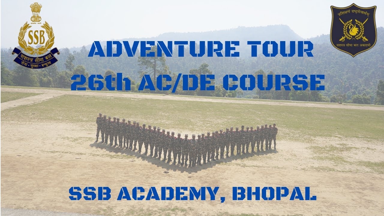 Adventure tour of 26th AC/DE Course, SSB ACADEMY BHOPAL