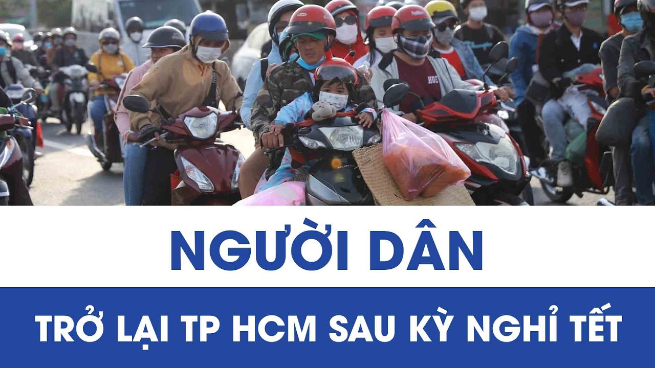 Kết thúc kỳ nghỉ Tết, người dân lỉnh kỉnh đồ đạc, trẻ nhỏ ngủ gục trên đường trở lại TPHCM