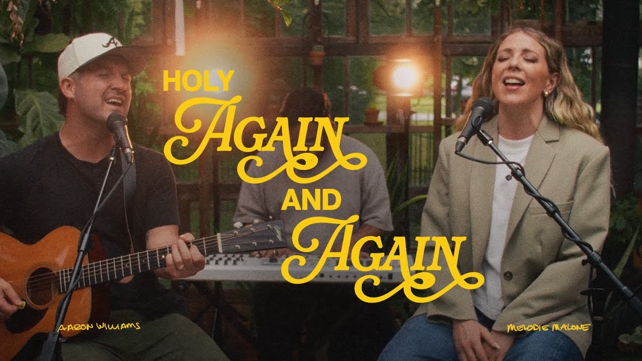 Holy Again and Again – Aaron Williams and Melodie Malone (Music Video)