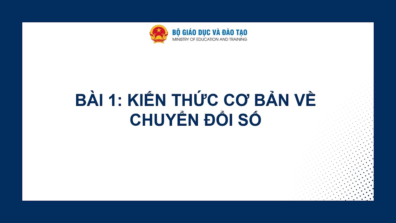 Tài liệu Phổ cập kỹ năng số của Bộ GD&ĐT | Bài 1. Kiến thức cơ bản về chuyển đổi số