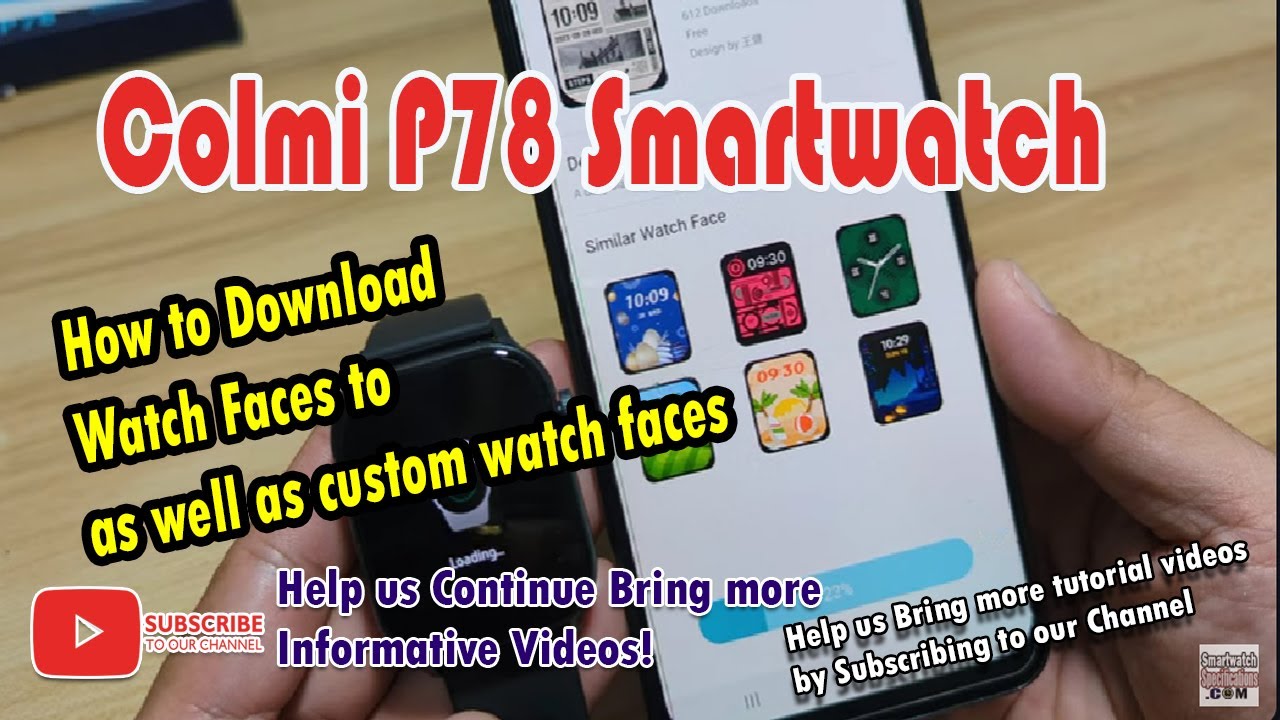 Colmi P78 Smart watch - Downloading of Watch Faces, Custom Watch Faces
