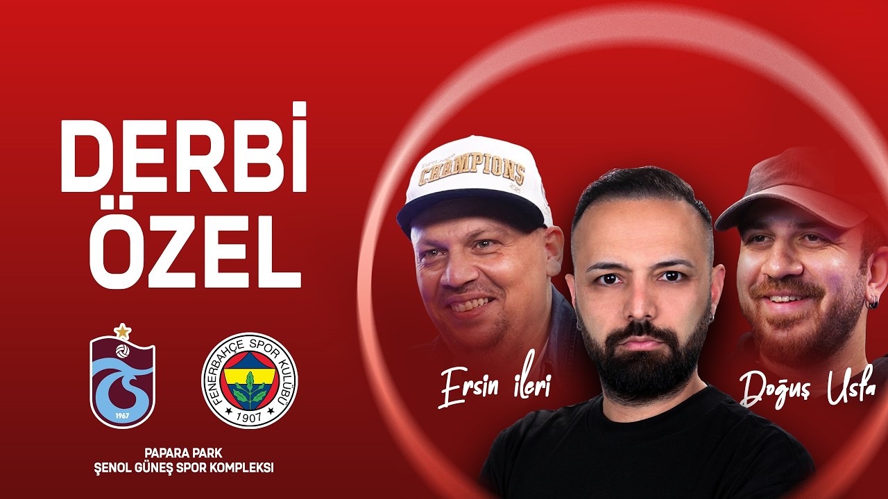 DERBİ NASIL SONUÇLANACAK? | TRABZONSPOR - FENERBAHÇE | DOĞUŞ USTA | ERSİN İLERİ
