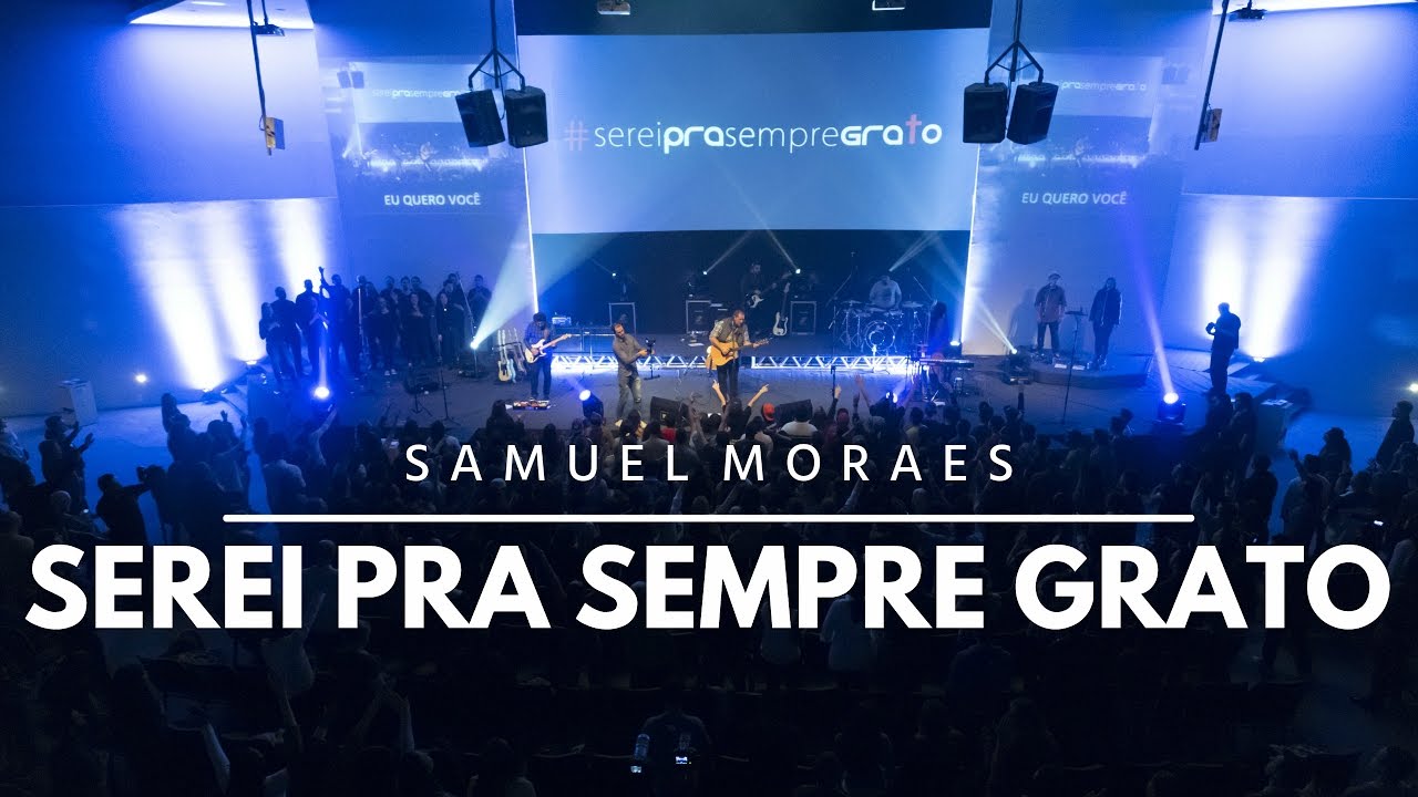 SEREI PRA SEMPRE GRATO - SAMUEL MORAES