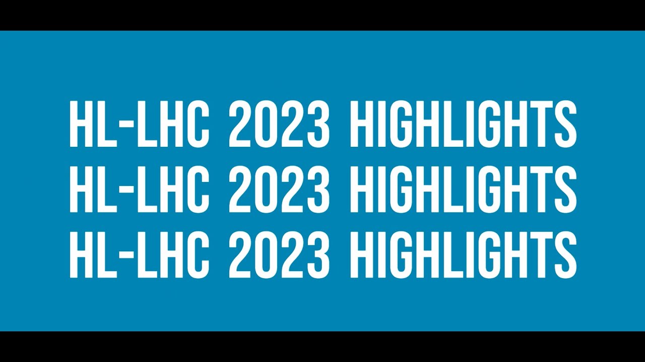 HL LHC 2023 highlights