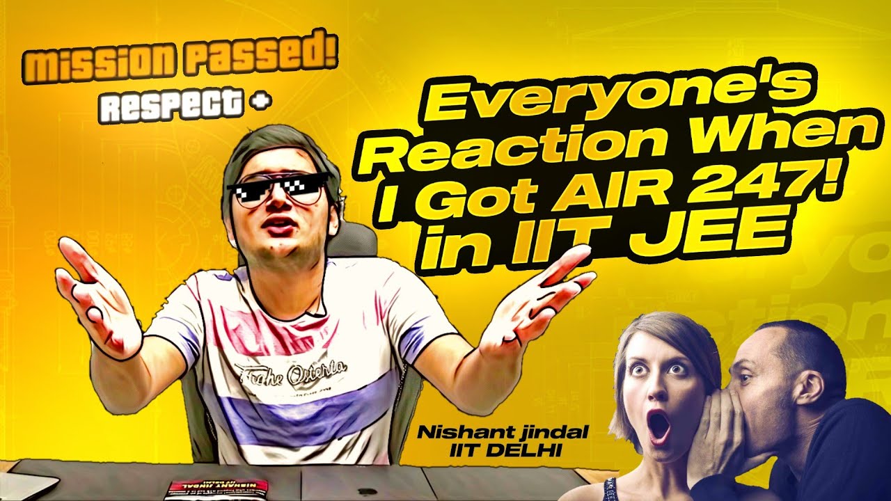 Everyone's Reaction When I Got AIR 247 in IIT-JEE  @realnishantjindal