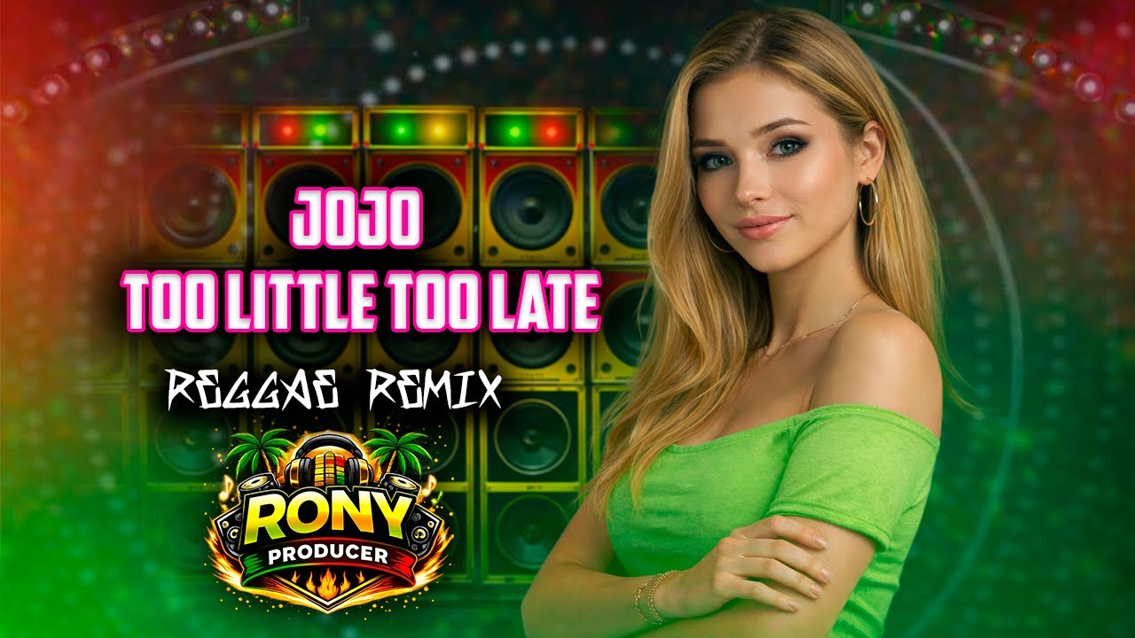 JoJo - Too Little Too Late  EXCLUSIVO REGGAE INTERNACIONAL ROMÂNTICO 2025 🌴🔥 | MELÔ APAIXONANTE –