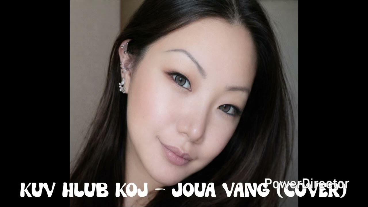 Kuv hlub koj - Joua Vang (cover) hmong song cover