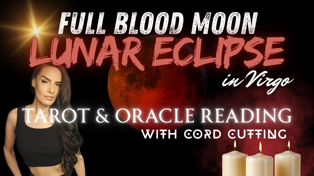 🌕Full Blood Moon Lunar Eclipse in Virgo ♍