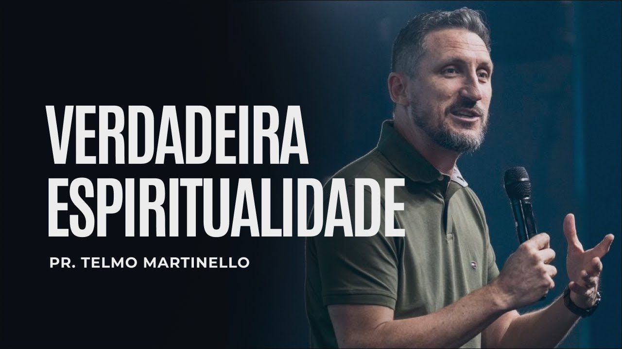 Verdadeira Espiritualidade | Pr Telmo Martinello