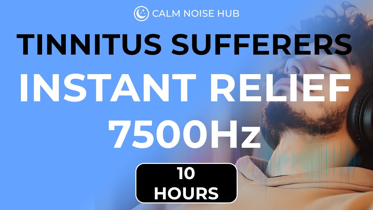 Tinnitus Sound Therapy 7500 Hz  - INSTANT Relief | 10 Hours