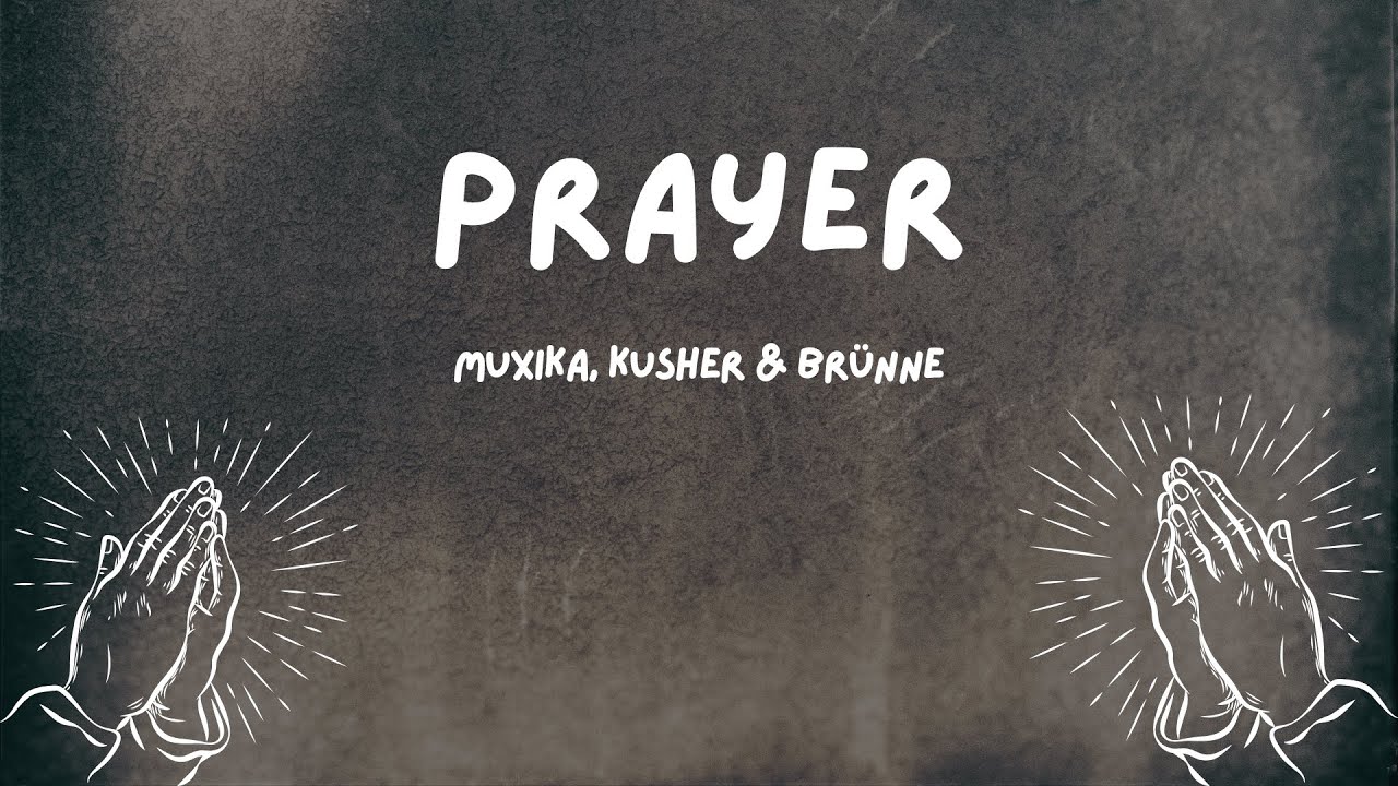 Prayer (Muxika, Kusher & Br&uuml;nne)