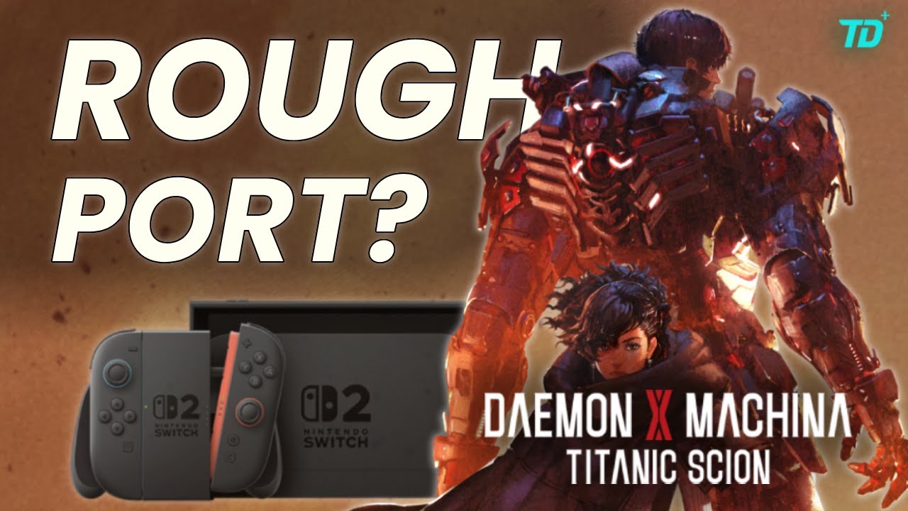Daemon X Machina: Titanic Scion on Switch 2 – This Port Has Problems
