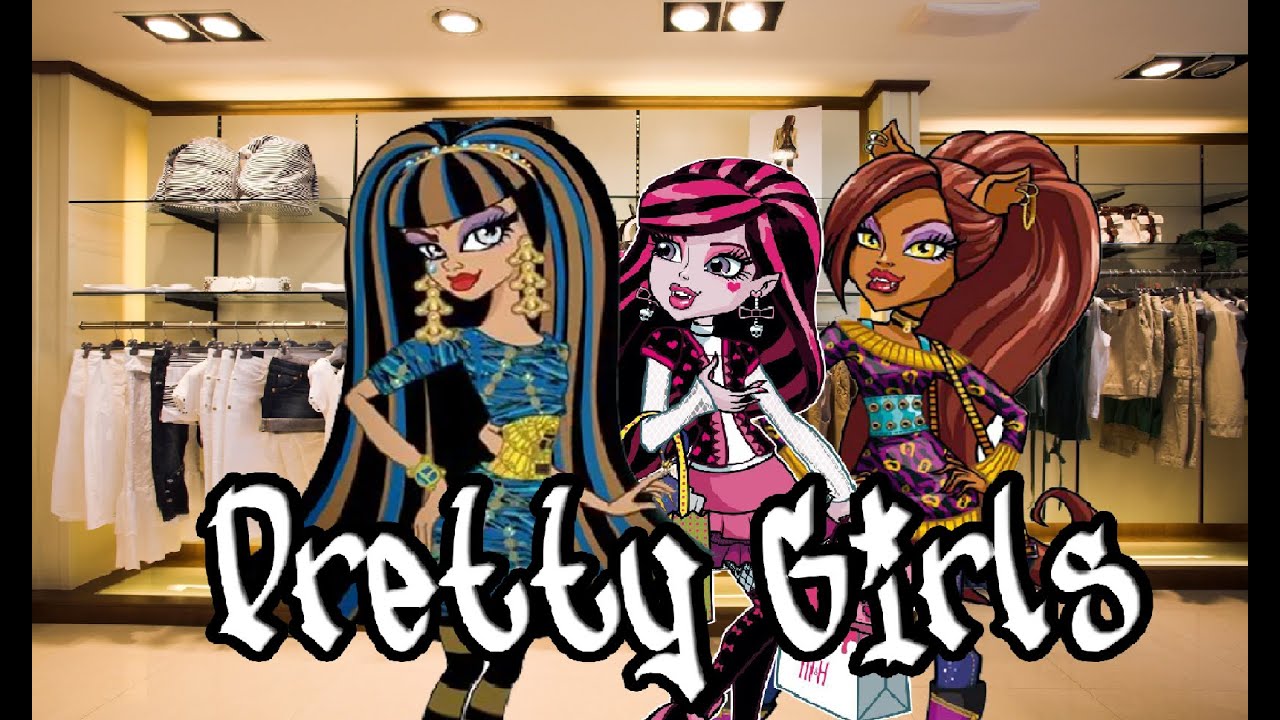 [Monster High]Клео, Дракулаура и Клодин. Клип - Pretty Girls