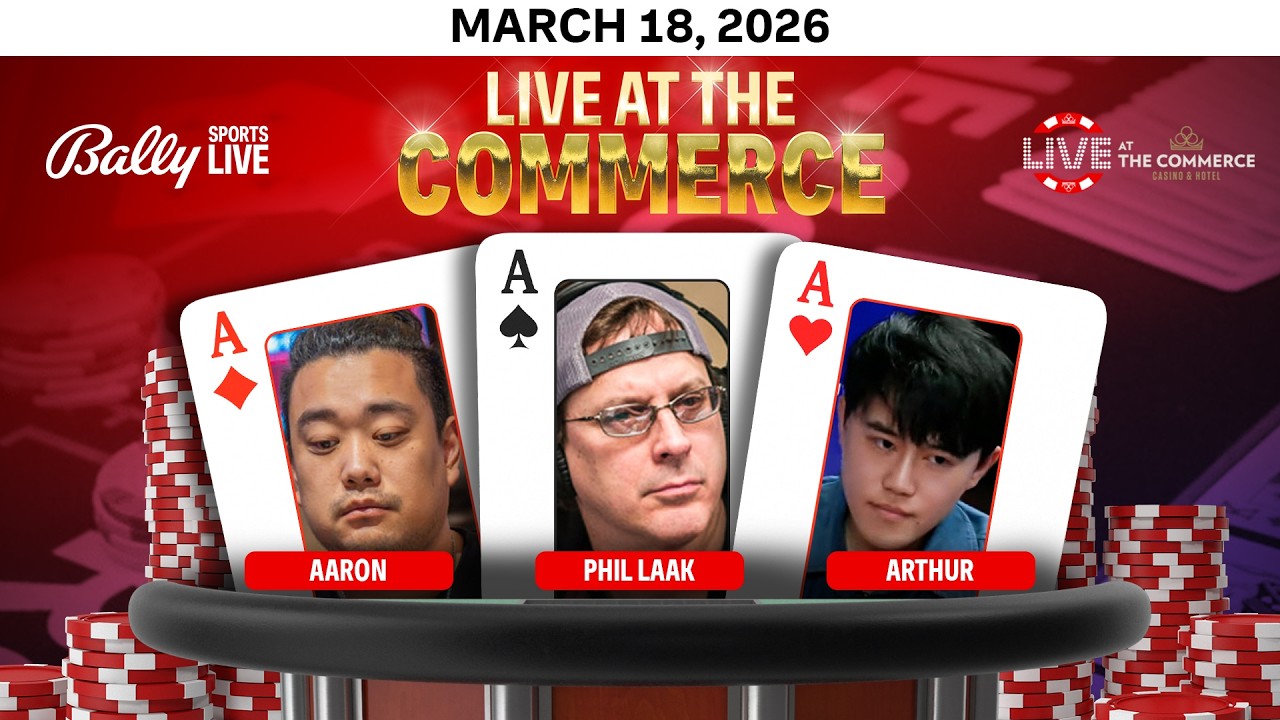 PHIL LAAK/AARON ZHANG/ARTHUR play HIGH STAKES $25/$50 NLH- Live at the Commerce