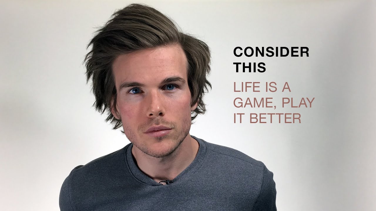 Life is a Game, Play It Better