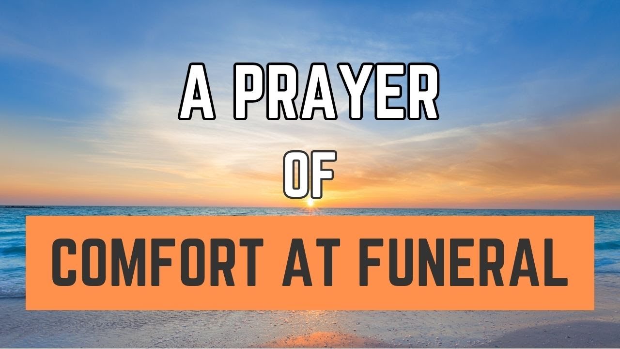 A Prayer of Comfort at Funeral (Christian Motivation)