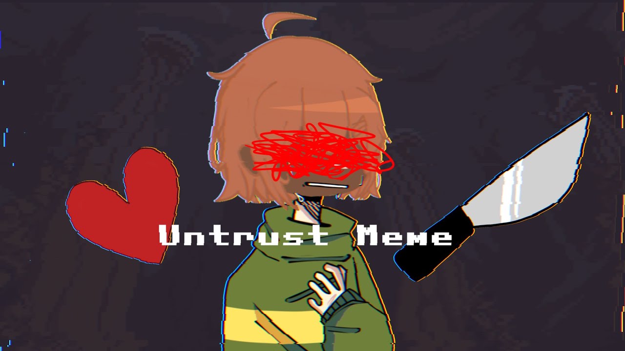 Untrust meme || Chara || art + Gacha ||