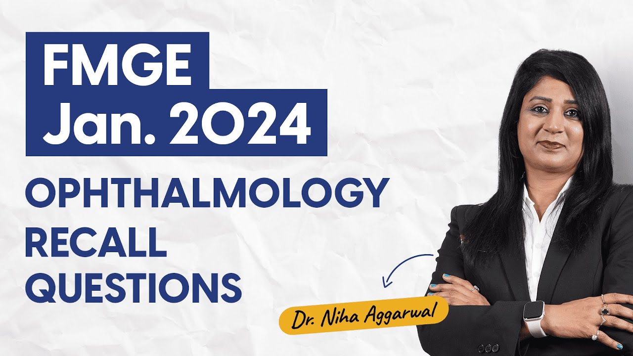 FMGE Jan 2024 | Recall Questions of Ophthalmology | Dr. Niha Aggarwal  | DBMCI | 95% Strike Rate