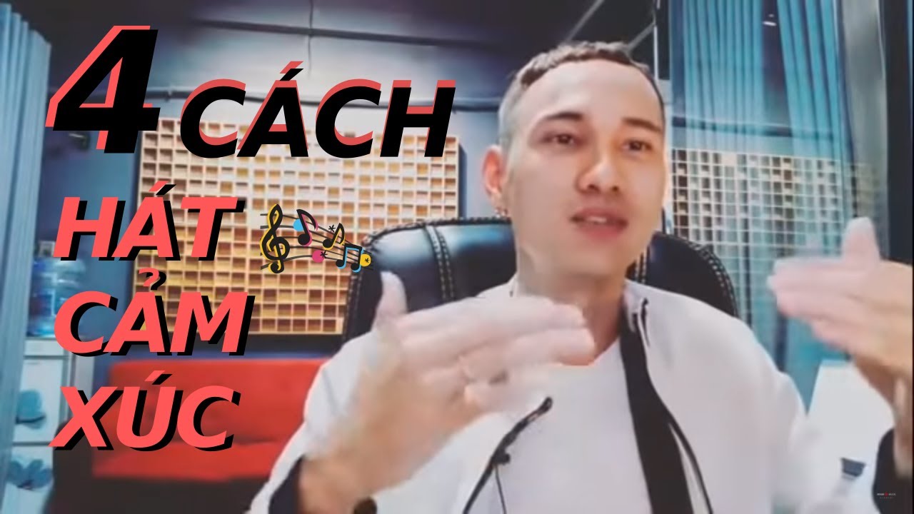 4 Cách Đơn Giản Để Hát Có Cảm Xúc Hơn - Thầy Đoàn Nhược Quý