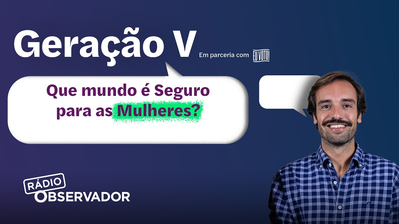 Que mundo é Seguro para as Mulheres? | Geração V