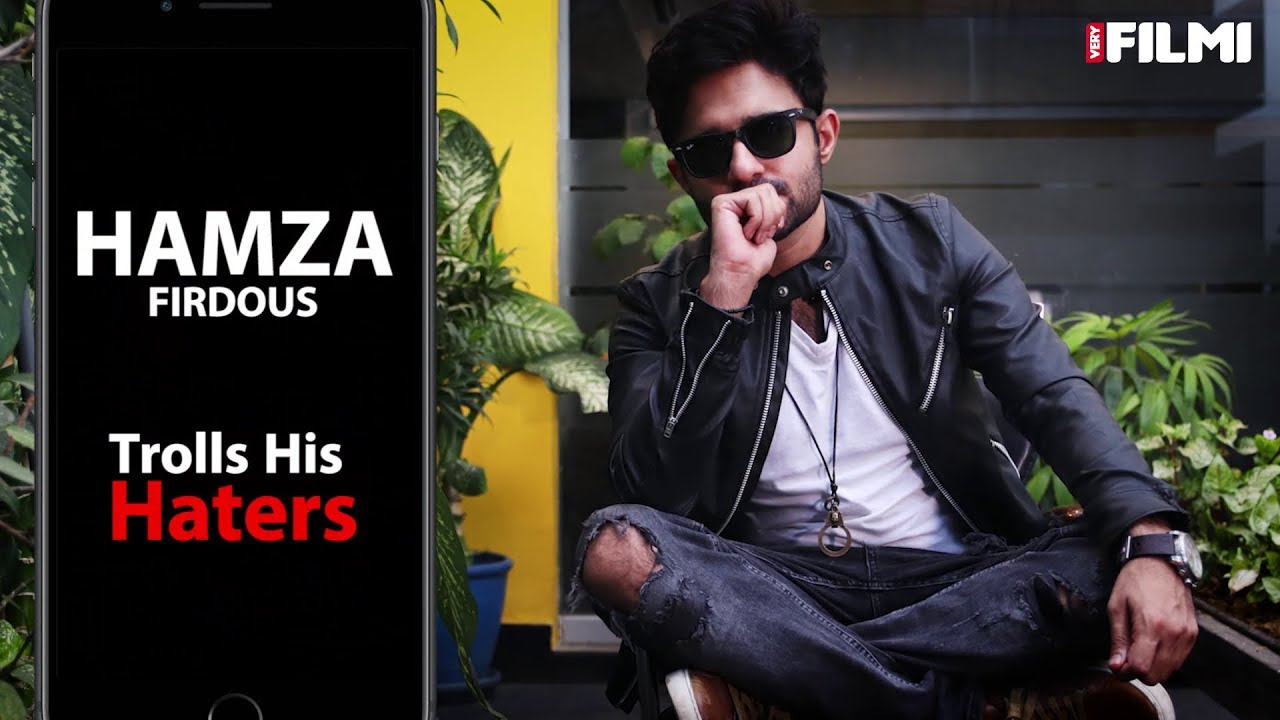 Hamza Firdous hits back to his trolls!