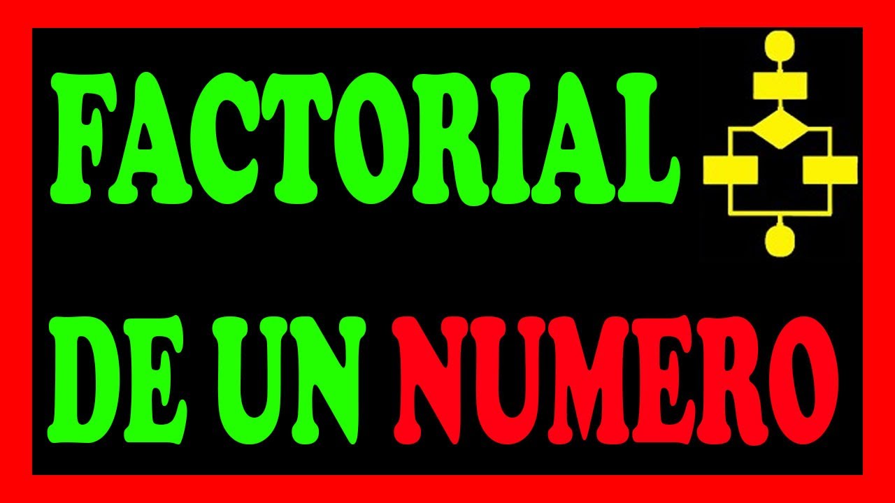 Diagrama de flujo para calcular el factorial de un numero