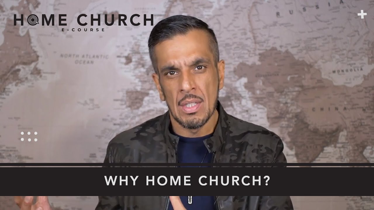 01. Why Home Churches |  Steve Uppal