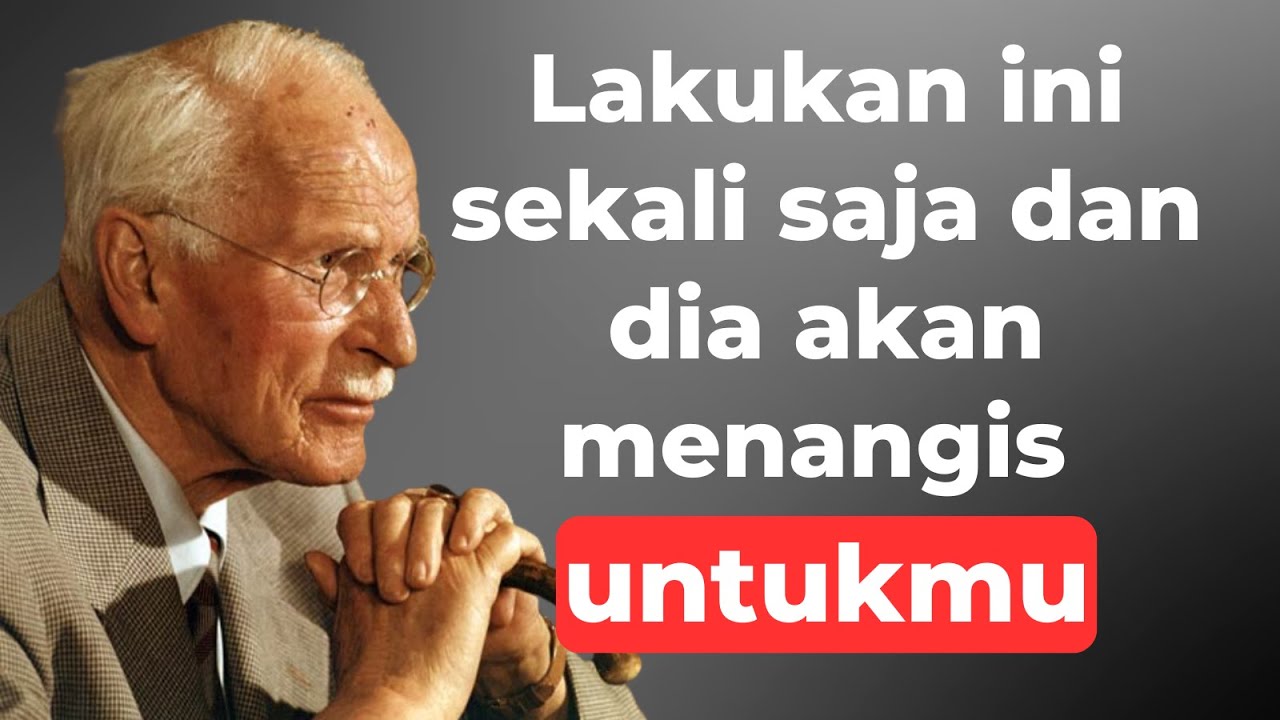 LAKUKAN INI SEKALI SAJA, dia akan MENANGISIMU semalaman… tanpa menyadari ALASANNYA | Carl Jung