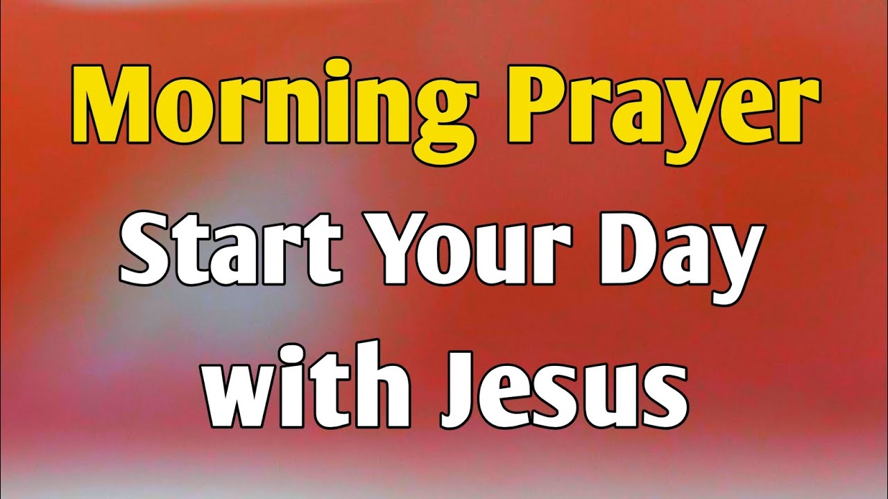 Morning Prayer for a Blessed Day | Powerful Daily Prayer with Jesus