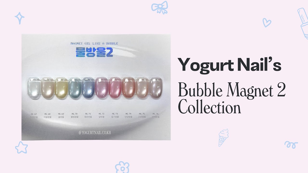 Yogurt Nail's Bubble Magnet 2 Collection
