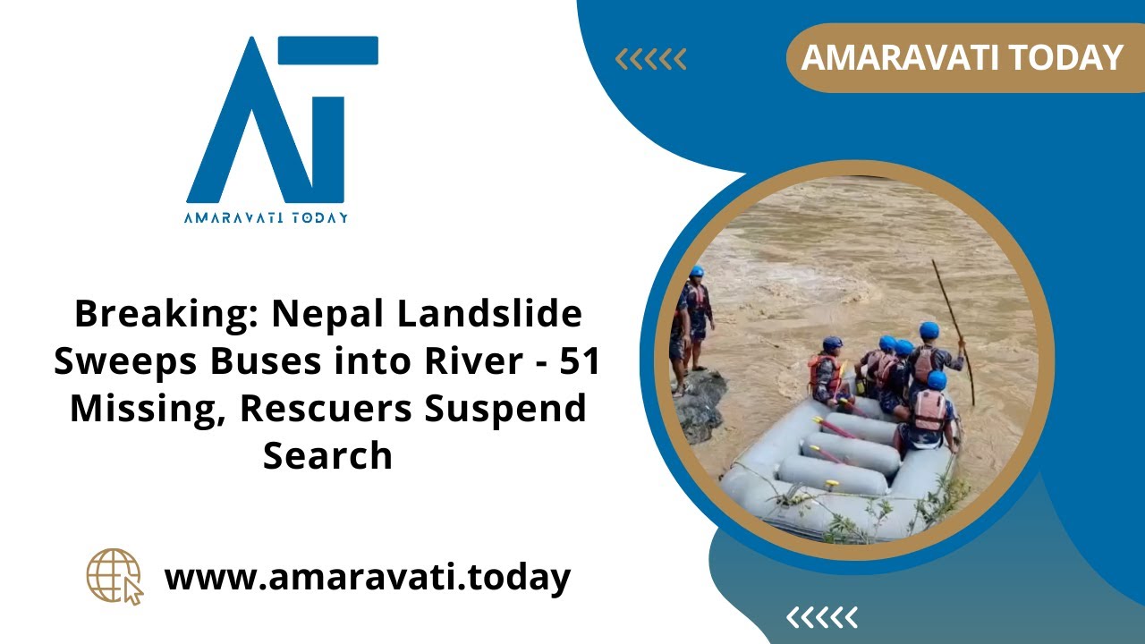 Breaking Nepal Landslide Sweeps Buses into River   51 Missing | Amaravati Today News