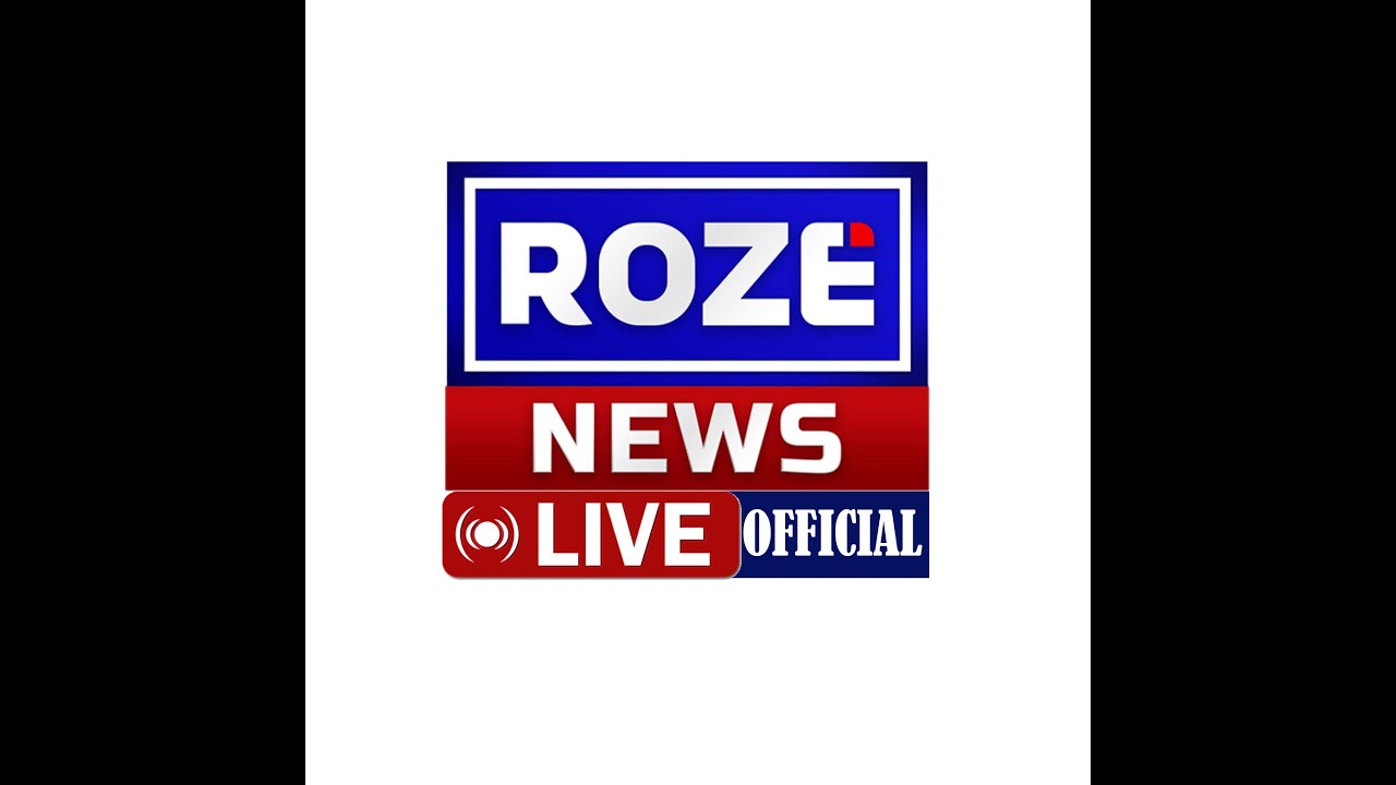 🔴LIVE ROZE NEWS | 24/7 News Headlines, Breaking News, Press Conference, Bulletins & Top TV Shows