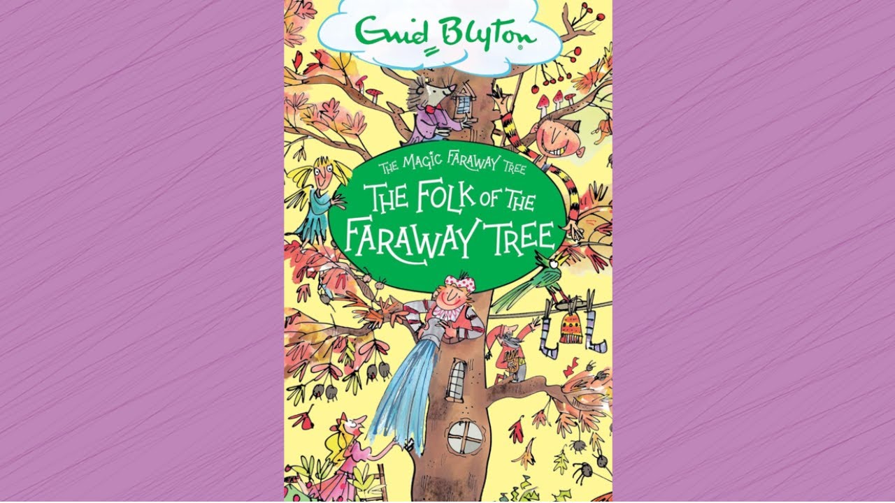 The Folk of the Faraway Tree. Book 3 of the Faraway Tree Stories. Enid Blyton.