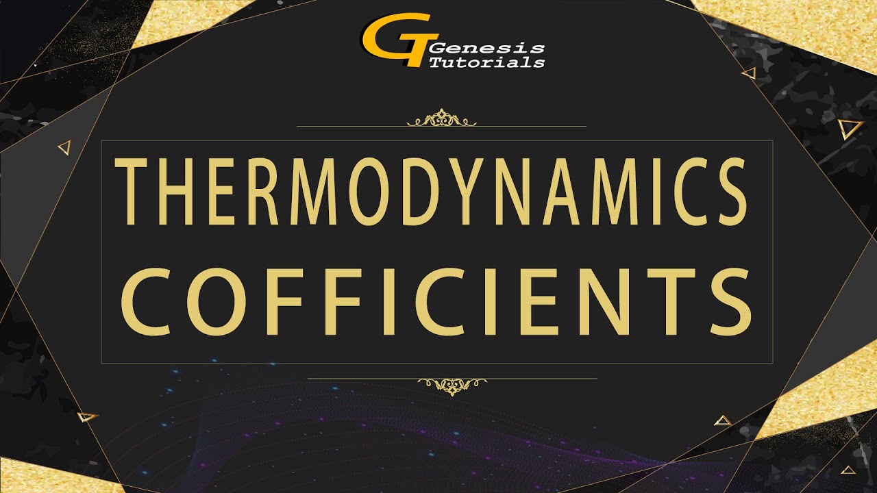 Thermodynamics-7: Thermodynamics Coefficients for CSIR NET/GATE/JAM in Chemistry