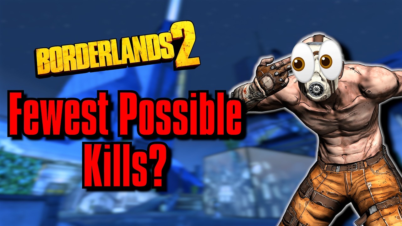 Какое наименьшее количество врагов нужно убить, чтобы пройти Borderlands 2?