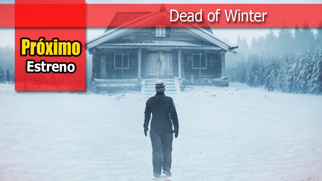 Dead of winter se viee el estreno, te cuento