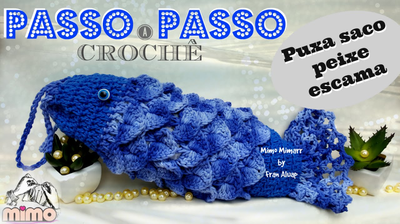 💗PASSO A PASSO PUXA SACO PEIXE ESCAMA - CROCHÊ - DIY- TUTORIAL COMPLETO