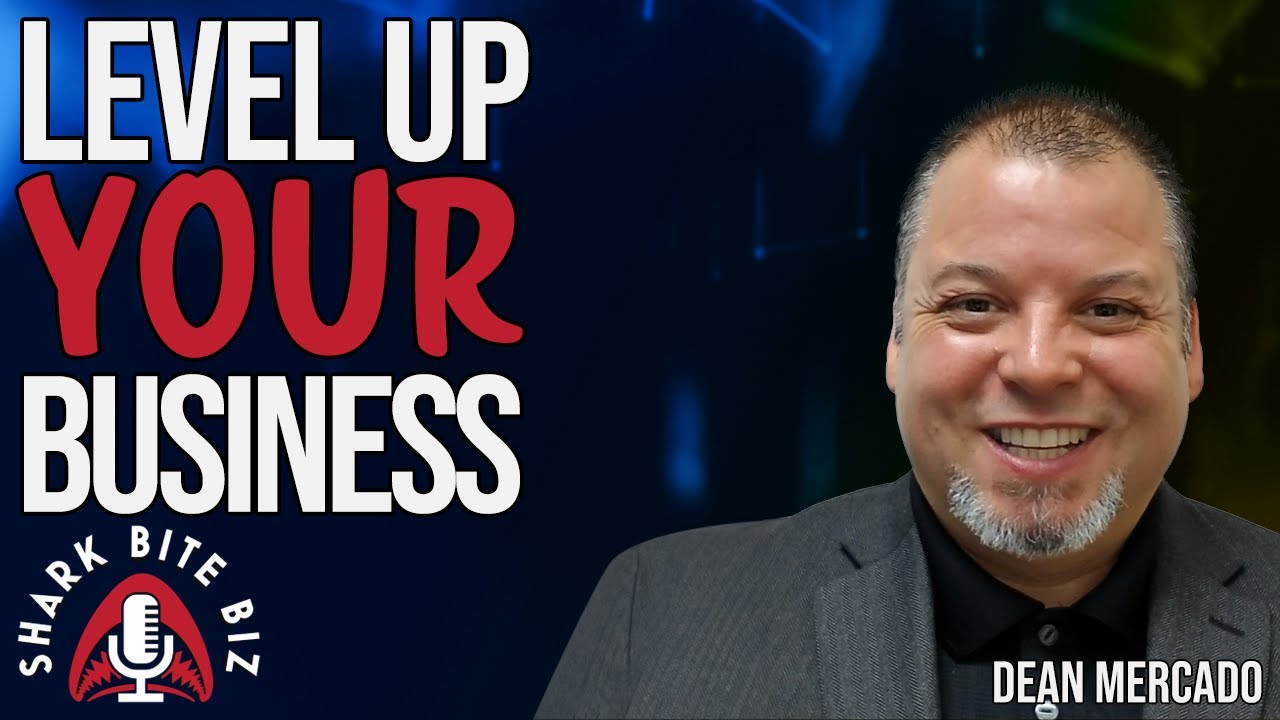 #242 Level Up Your Business with Dean Mercado