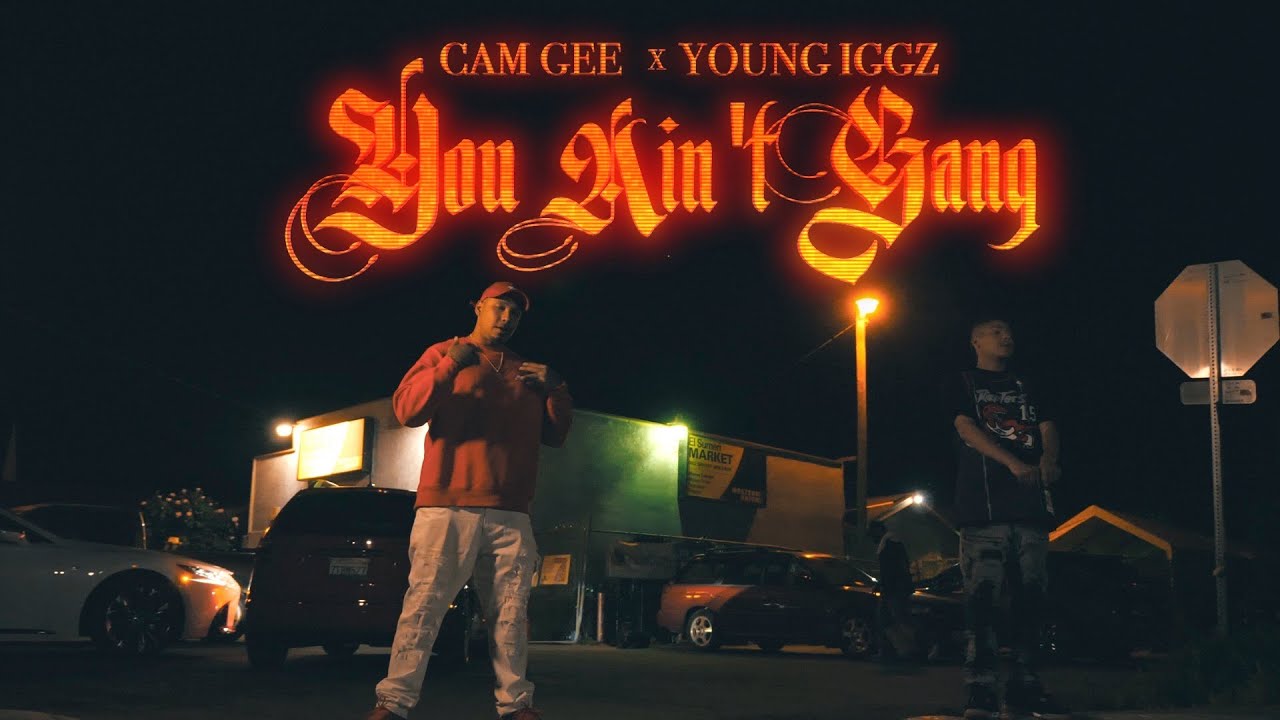 CAM GEE x YOUNG IGGZ - "YOU AIN'T GANG"