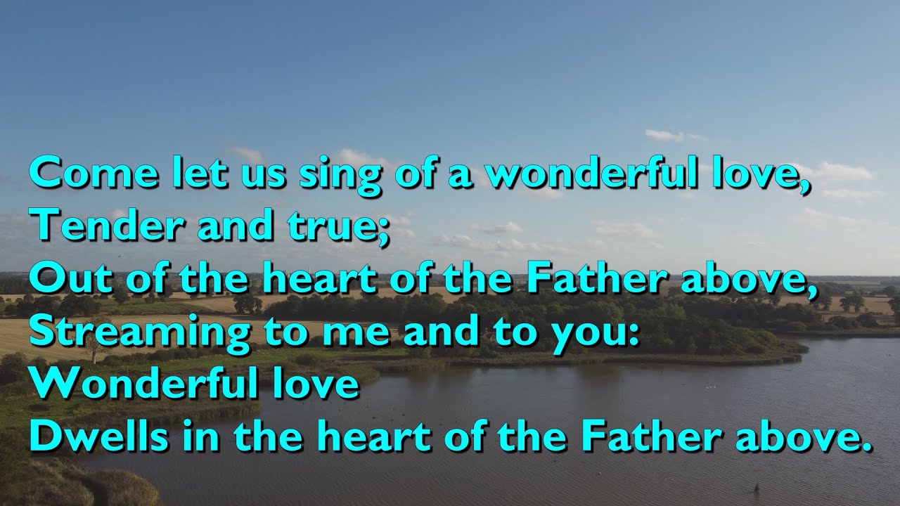 Come Let Us Sing of a Wonderful Love (Tune: Wonderful Love - 4vv) [with lyrics for congregations]